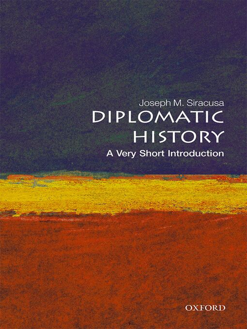 Title details for Diplomatic History by Joseph M. Siracusa - Available